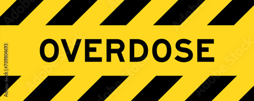 Yellow and black color with line striped label banner with word overdose