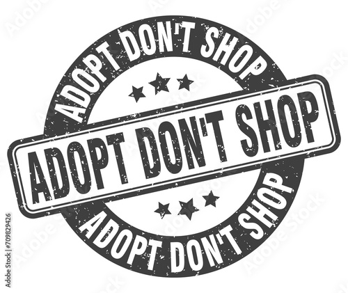 adopt don't shop stamp. adopt don't shop label. round grunge sign