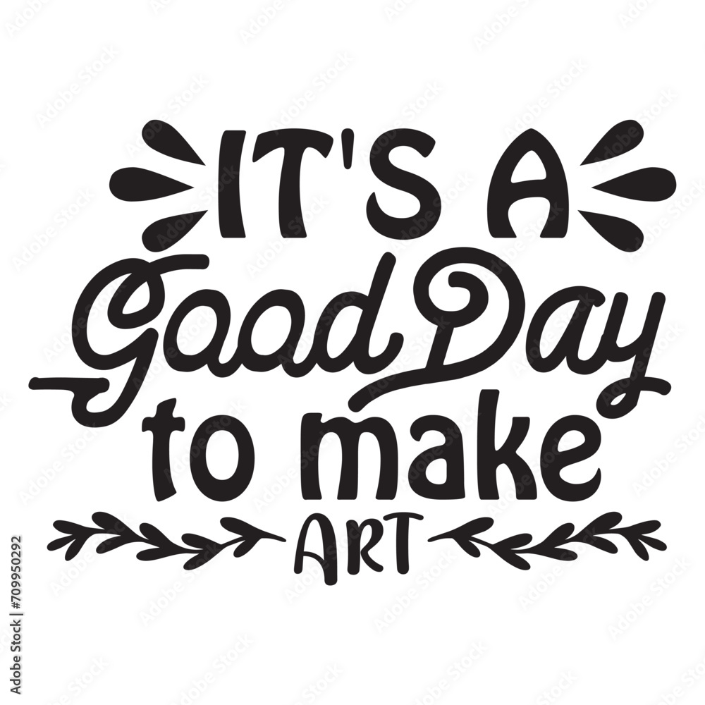 Obraz premium it's a good day to make art
