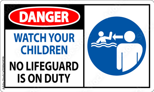 Pool Safety Sign Danger - Watch your Children, No Lifeguard on Duty