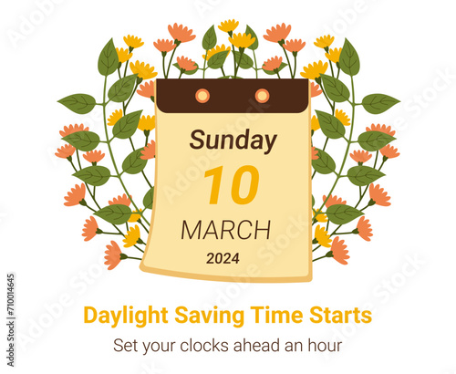 Daylight Saving Time begins concept in March 2024. DST starts in USA poster for reminder. Flat design vector illustration with Calendar, flowers and leaves. Spring forward, set your clocks ahead hour