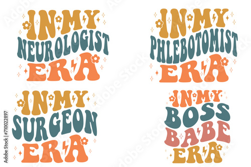 In My Neurologist Era, In My Phlebotomist Era, In My Surgeon Era, In My Girl Boss Era retro SVG T-shirt