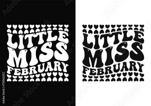Little miss February valentine's day trendy typography t shirt design. love quotes typography t shirt design. printing, typography, and calligraphy	