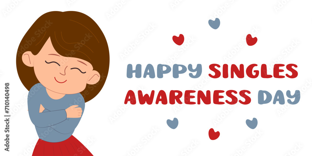 Poster Happy Singles Awareness Day. Happy woman hug herself. Anti-Valentine's Day. Vector illustration. Poster Happy Singles Awareness Day. Happy woman hug herself. Anti-Valentine's Day. Vector illustration.