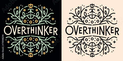 Overthinker lettering drawing round badge. Mystic aesthetic illustration. Deep thinker introvert quotes for spiritual women. Overthinking complex mind text t-shirt design, sticker and print vector. photo