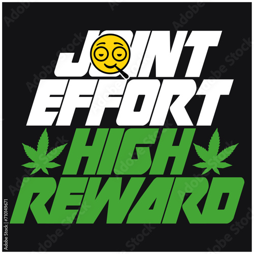 joint effort high reward funny marijuana typography design