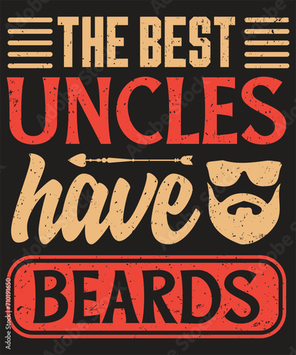The best uncles have beards typography design with bearded man vintage grunge effect