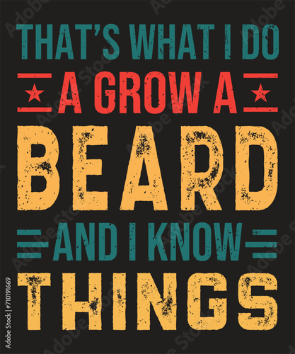 Thats what I do a grow a beard typography design with a vintage grunge effect