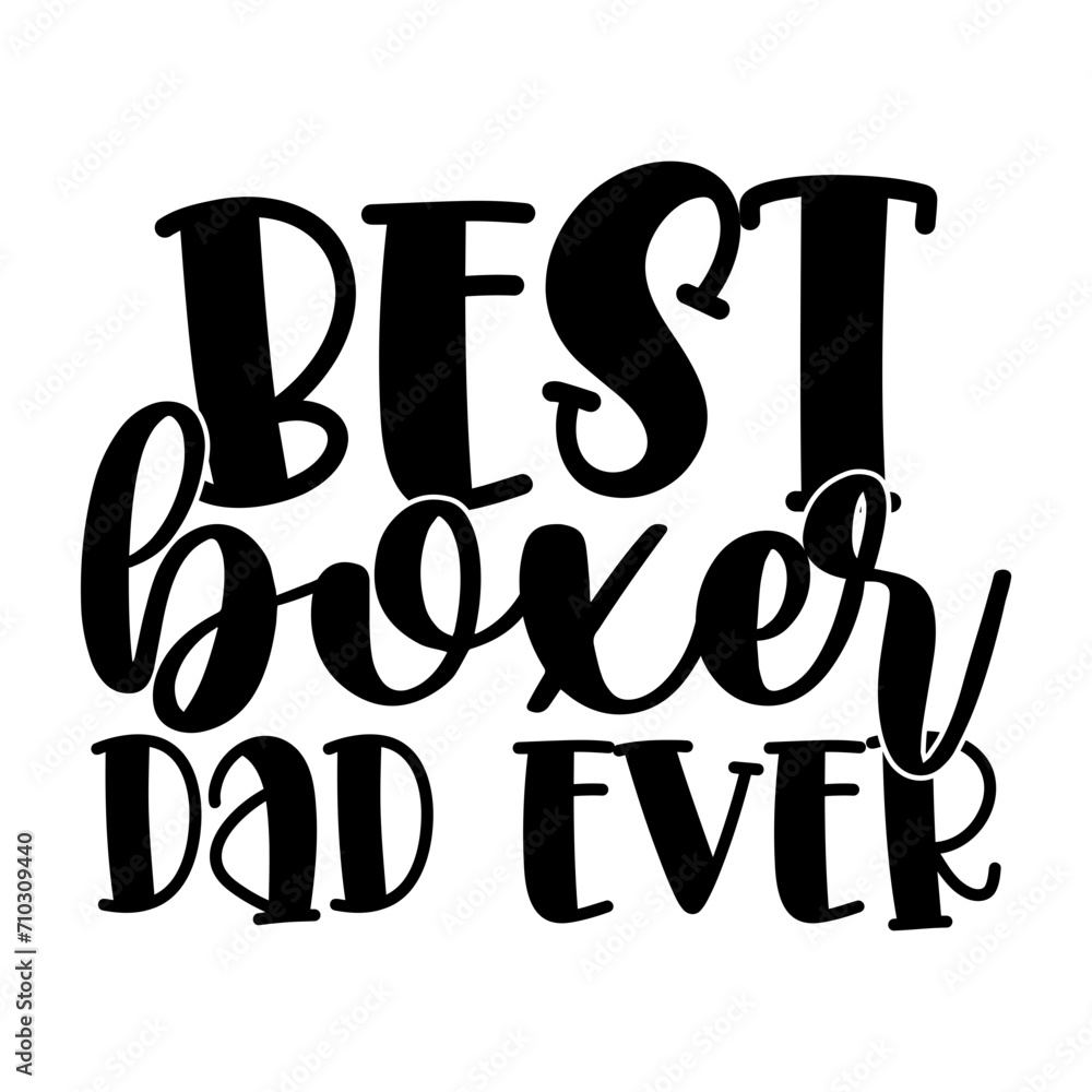 Best Boxer Dad Ever Best Boxer Dad Ever