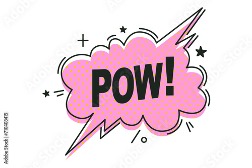 Speech bubble Pow. Banner, poster and sticker concept. Expression funny style with text pow. Explosion design. Message pow for banner, poster, web. Vector Illustration. Vintage design, pop art style