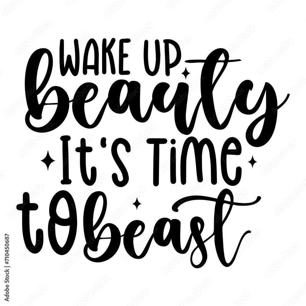 Wake Up Beauty It's Time to Beast Wake Up Beauty It's Time to Beast