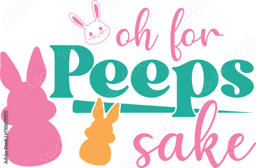 Oh for peeps sake T-shirt, Happy Easter Shirts, Easter Bunny, Easter Hunting Squad, Easter Quotes, Easter Saying, Easter for Kids, March Shirt, Welcome Spring, Cut File For Cricut And Silhouette