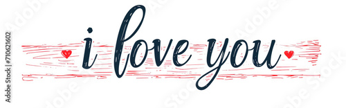 I love you. Hand drawn lettering phrase. Vector illustration.