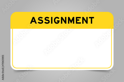 Label banner that have yellow headline with word assignment and white copy space, on gray background