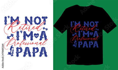 I’m Not Retired I’m A Professional Papa T shirt Cut File, Workout T Shirt Design