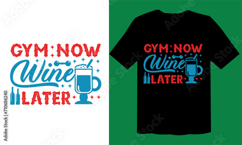 Gym Now Wine Later T shirt Vector Design File, Gym T Shirt File, Gym Shirt