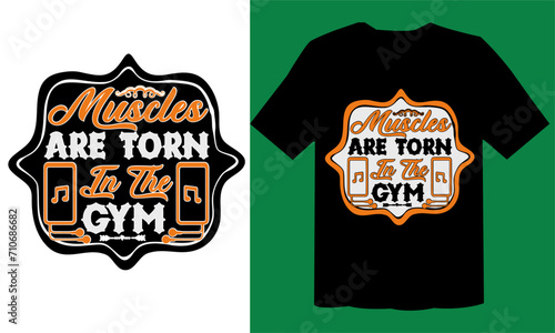 Muscles Are Torn In The Gym T shirt File , Gym Cut File , Workout T Shirt File