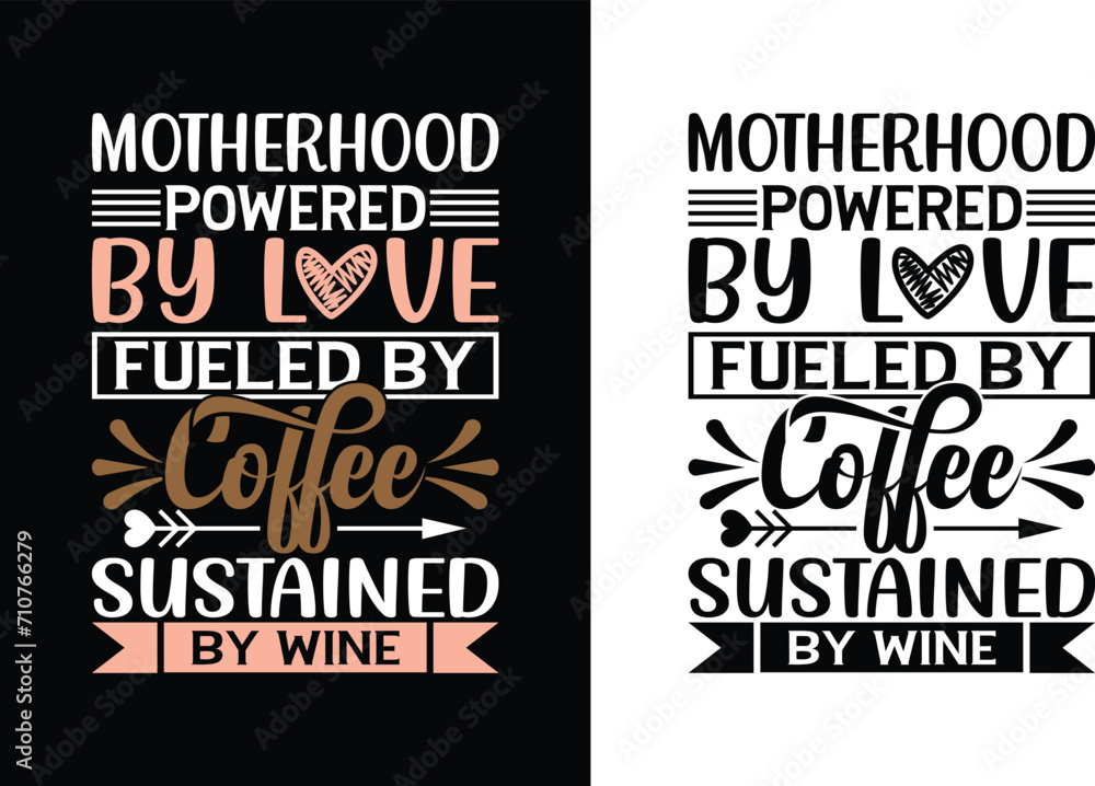 Obraz premium Motherhood powered by love fueled by coffee sustained by wine