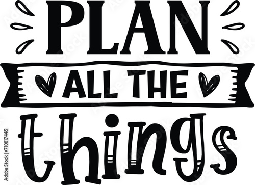 Plan all the things