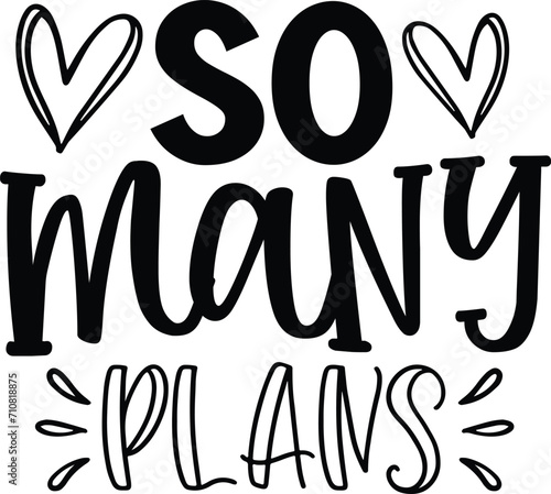 So many plans
