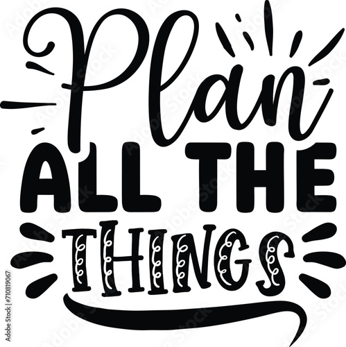 Plan all the things