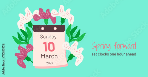 Spring forward 2024 web banner with calendar date 10 March. Switch clocks from winter to Summertime on Sunday. Graphic vector schedule with info and flowers. Move arrow ahead photo