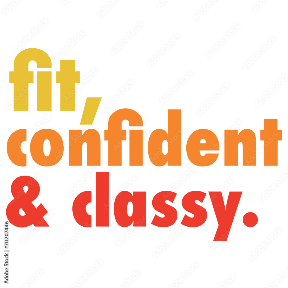 Quote fit confident and classy design illustration Quote fit confident and classy design illustration