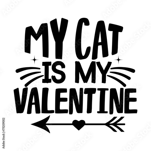 My Cat Is My Valentine SVG Cut File