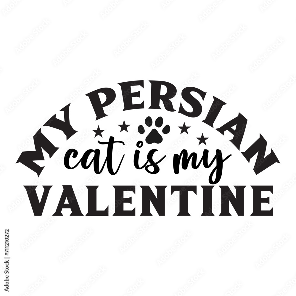 my persian cat is my valentine SVG Cut File my persian cat is my valentine SVG Cut File