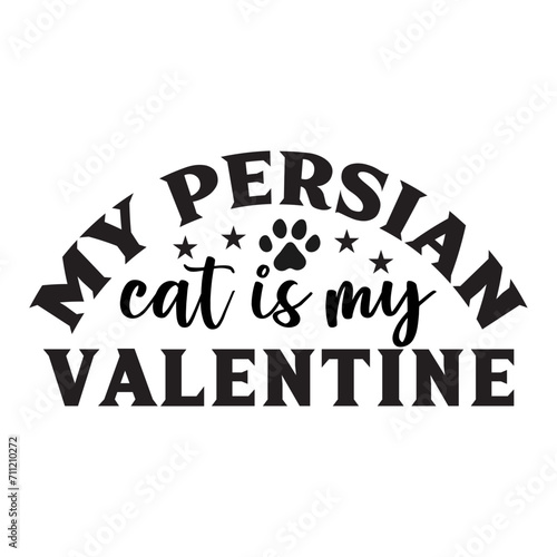 my persian cat is my valentine SVG Cut File