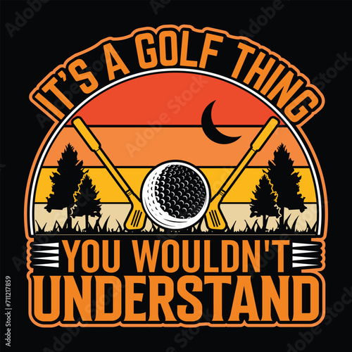 It's a golf thing you wouldn't understand, Best vintage retro sunset funny golf player sports t shirt design,  vector illustration clothing art