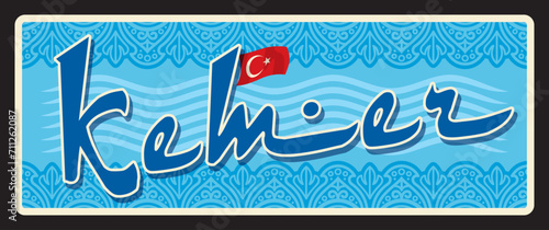 Kemer Turkish city travel sticker and plate, vector luggage tag. Turkey city tin sign, baggage label and travel plate with Turkish region emblem and tourism landmark