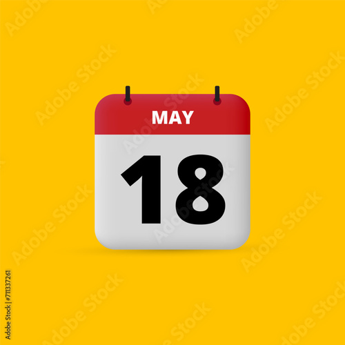 3D calendar date vector. Day of the month icon. Event date, schedule meeting appointment time. Reminder May 18