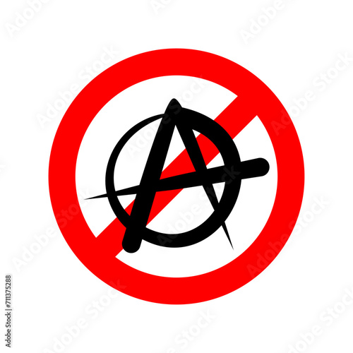 Stop Anarchy sign. No lack of organized power symbol. Ban Red prohibition sign.