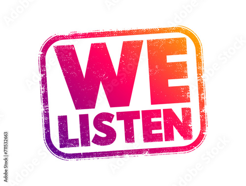 We Listen text stamp, concept background