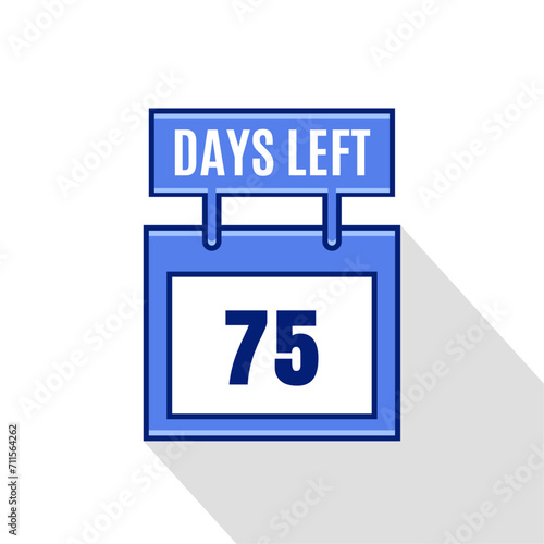 75 Days Left. Countdown Sale promotion sign business concept. 75 days left to go Promotional banner Design. 