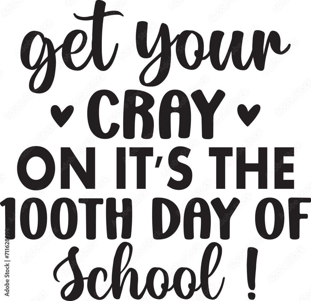 Get Your Cray on It's the 100th Day of School !