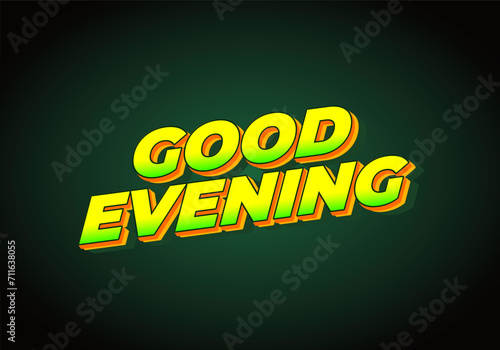 Good evening. Text effect in 3D style with eye catching color