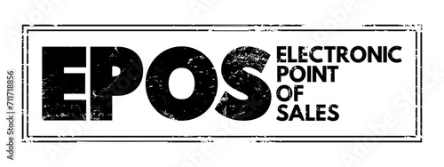 EPOS - Electronic Point of Sales is an electronic way to let customers pay for goods or services, acronym business concept stamp