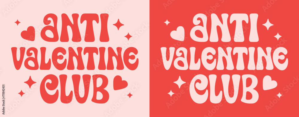 Anti Valentine club lettering logo. Team no Valentine's Day pink and red quotes badge. Groovy retro vintage aesthetic message. Cute love hearts single crew concept text shirt design and print vector. - obrazy, fototapety, plakaty 