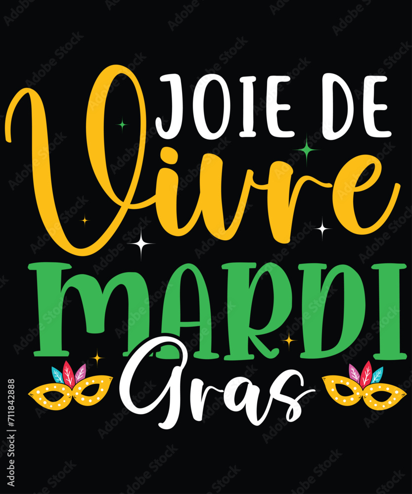 Joie De Vivre Mardi Gras, Happy Mardi Gras SVG Design, Mardi Gras T-shirt Design, Sublimation PNG, Vector File, Gift Idea For Father, Dad, Mom, Grandpa, Grandma