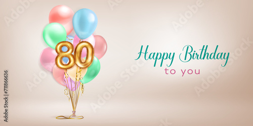 Festive birthday illustration in pastel colors with a bunch of helium balloons, golden foil balloons in the shape of the number 80 and lettering Happy Birthday to you on beige background