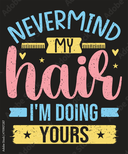 Obraz na plátně Nevermind my hair I am doing yours typography beautician design with a vintage g