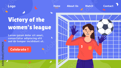 Victory of womens football league poster. Landing page design. Female goalkeeper in gloves catch ball. Active lifestyle and team sports. Tournament and competition. Cartoon flat vector illustration