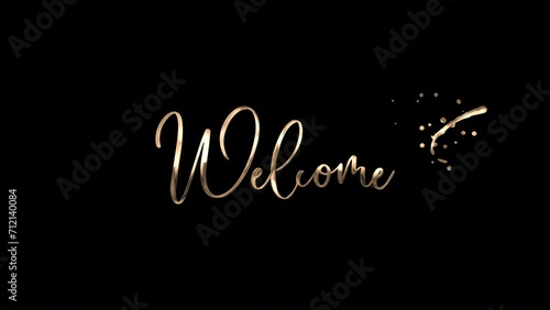 A luxurious and inviting design featuring welcome text animation in gold on a black background . Perfect for use as a greeting graphic, welcome sign, event promotions, or luxury branding materials.