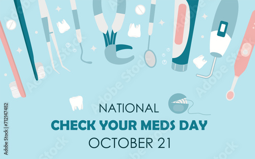 Dentistry and stomatology web banner template. National check your meds day banner and greeting card. October 21.Oral hygiene.Trendy flat vector illustration of dental instruments.