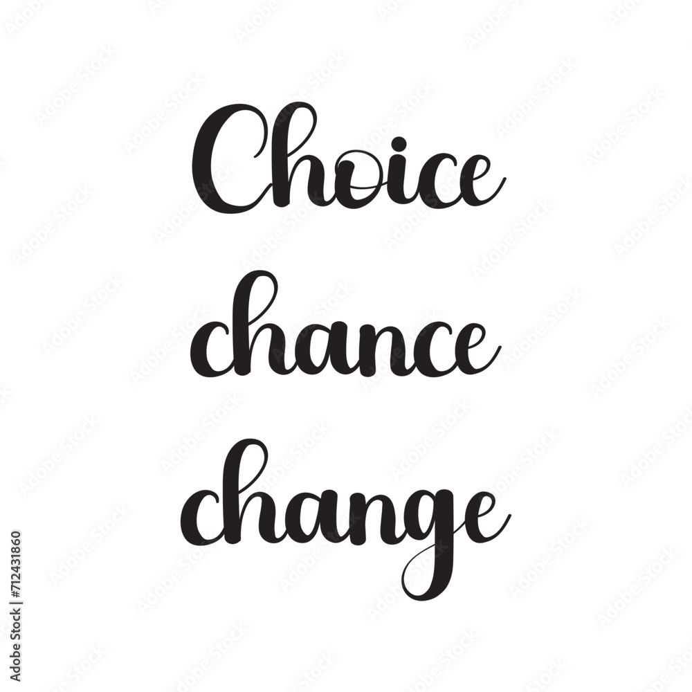 Fototapeta premium Choice Chance Change Lettering Quotes. Vector Illustration