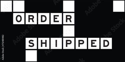 Alphabet letter in word order shipped on crossword puzzle background