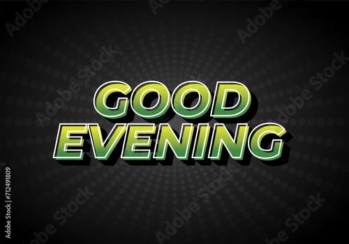 Good evening. Text effect in 3D style with eye catching color