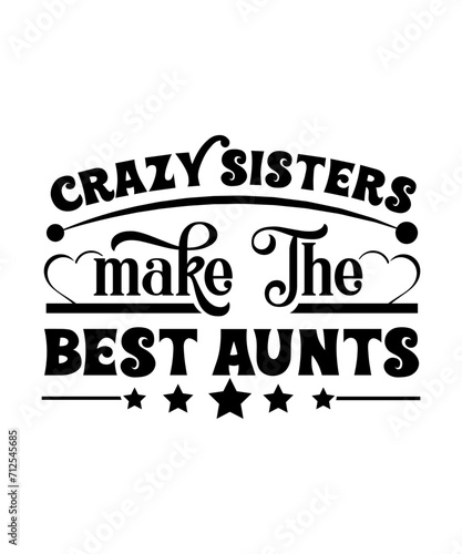 crazy sisters make the best aunts svg